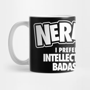 I prefer intellectual badass Mug